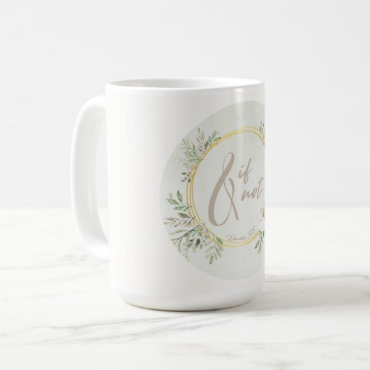 And If Not Coffee Mug (Devant gauche)