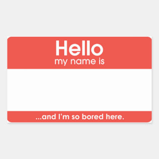 … and I'm seulement bored here. | sticker