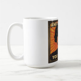 And This Is How You Repay Me! Koffiemok