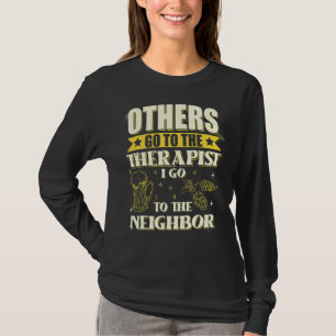 Anderen gaan naar de Therapist die ik naar de buur T-shirt