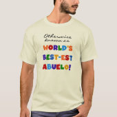 Anders Genoemd geworden best-est-Beste Abuelo T-shirt (Voorkant)