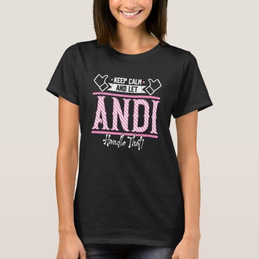 Andi Keep Calm and let Andi Handle that T-shirt (Voorkant)