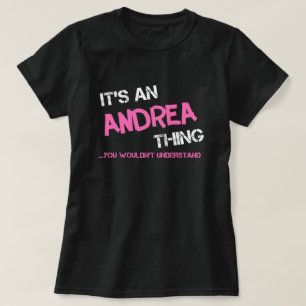 Andrea iets wat je niet zou begrijpen naam T-Shirt