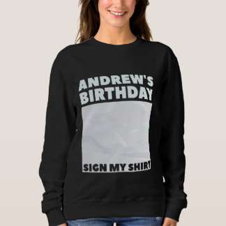 ANDREW ITu2019S MIJN VERJAARDAG TEKEN MIJN SHIRT P