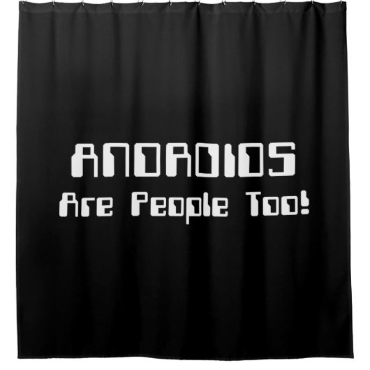 ANDROIDEN zijn ook mensen! Douchegordijn (Voorkant)