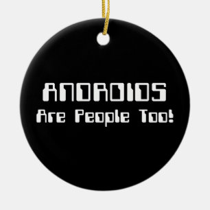 ANDROIDEN zijn ook mensen! Keramisch Ornament