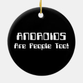 ANDROIDEN zijn ook mensen! Keramisch Ornament (Achterkant)