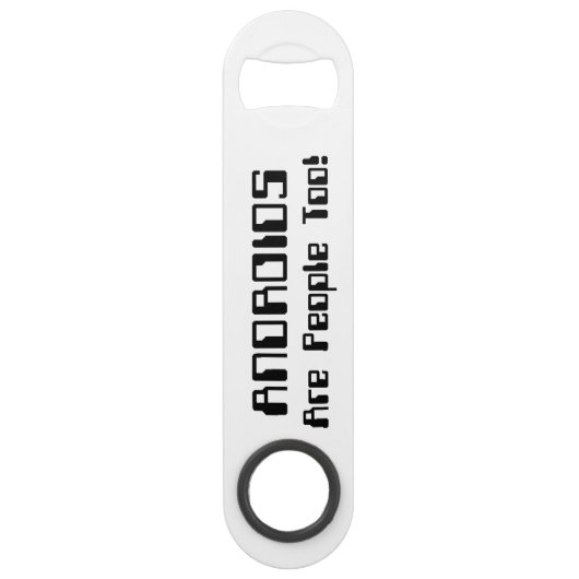 ANDROIDEN zijn ook mensen! Speed Flessenopener (Voorkant)
