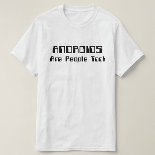 ANDROIDEN zijn ook mensen! T-shirt (Design voorkant)