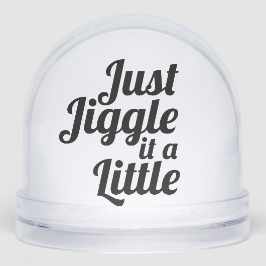Anecdote amusante "Jiggle juste un peu" do-it-your (Avant)
