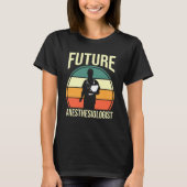 Anesthesia Anesthesiology Student Future Anesthesi T-shirt (Voorkant)