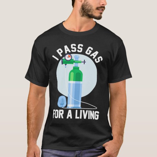 Anesthesia Doctor Anesthesiologist I Pass Gas For  T-shirt (Voorkant)