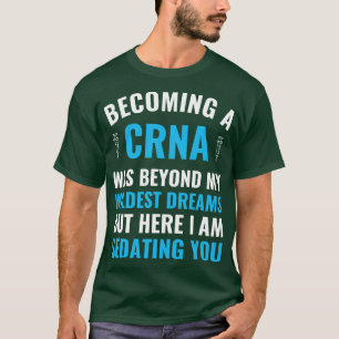 Anesthesie Verpleging wordt een CRNA-Afstuderen T-shirt