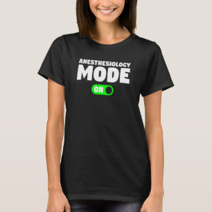 Anesthesiologie Modus Aan Anesthesioloog Anesthesi T-shirt