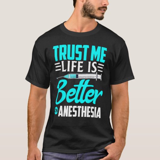 Anesthesiologist Trust Me  On Anesthesia T-shirt (Voorkant)
