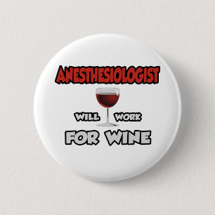 Anesthesioloog ... Werkt voor wijn Ronde Button 5,7 Cm