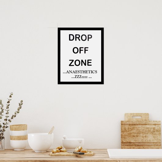 ANESTHETICA DROP UIT ZONE POSTER (Keuken)