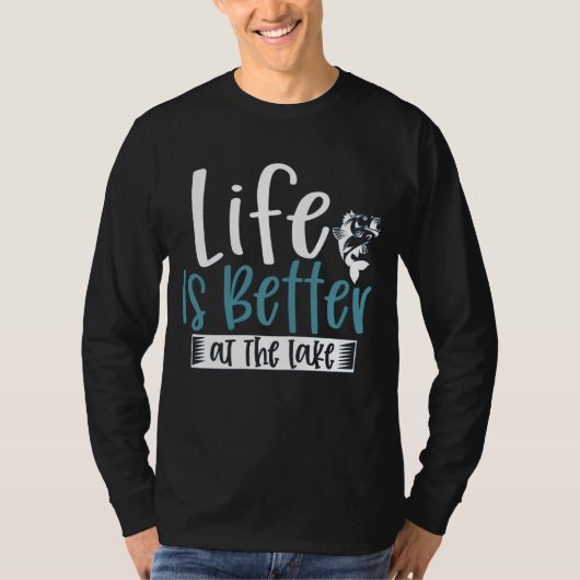 Angler Quote Life is beter in het meer T-shirt (Voorkant)