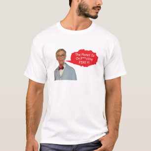 Angry Bill Nye - de planeet staat op F**cking Fire T-shirt