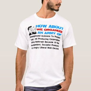 Angry Liberal Mob! T-shirt