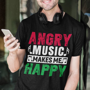 Angry Music maakt me gelukkig T-shirt