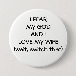 Angst God Love Wife of schakel dat uit Ronde Button 7,6 Cm