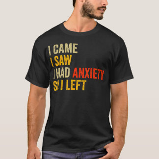 Angst Humor Introvert Ik Kwam Ik Zag Ik Had T-shirt