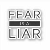 Angst is een leugenaar sticker (Voorkant)