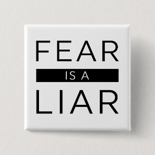 Angst is een leugenaar vierkante button 5,1 cm
