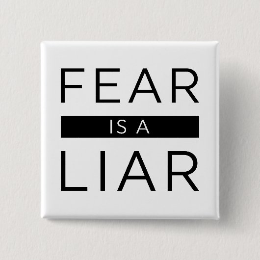 Angst is een leugenaar vierkante button 5,1 cm (Voorkant)