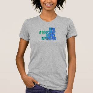 angst is een tijdelijke T-shirt