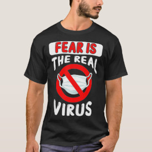 Angst is het echte antimasker van het virus Geen m T-shirt