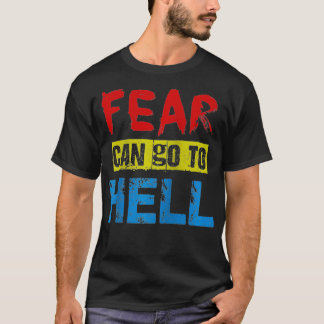 Angst kan gaan naar krachtige mogelijkheden en moe t-shirt