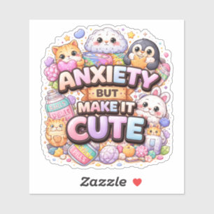 Angst Maar Maak Het Schattig sticker