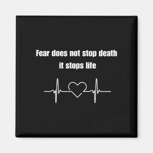 Angst stopt de dood niet, het stopt de motivatie magneet