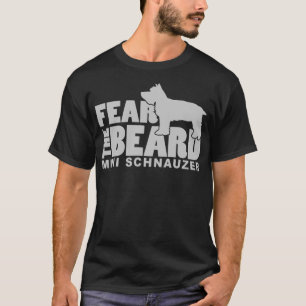 Angst voor de baard - Een grappige Mini Schnauzer T-shirt