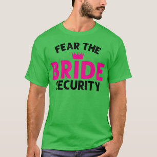 Angst voor de bride Security Wedding T-Shirt