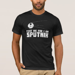 Angst voor mij omdat ik Sputnik T-Shirt ben