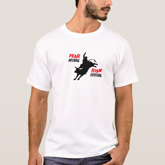 Angst voor niets riskeert alles t-shirt (Voorkant)