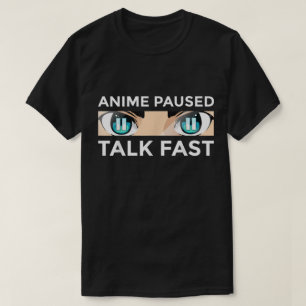 Anime Gepauzeerd Snel Praten Design T-shirt