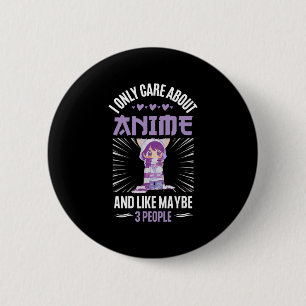 Anime Girl I Only Care About Anime And Like Maybe Ronde Button 5,7 Cm