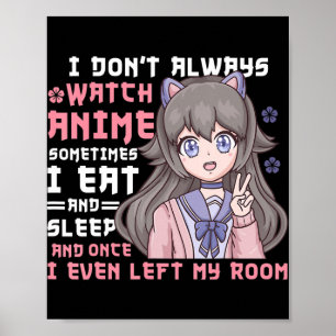 Anime Girl, ik kijk niet altijd naar Anime Funny Poster