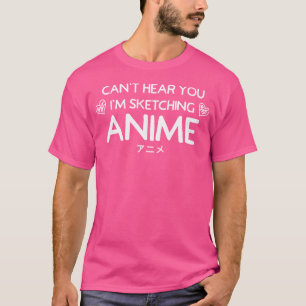 Anime Girls Art Gifts kan je niet horen Ik schets T-shirt