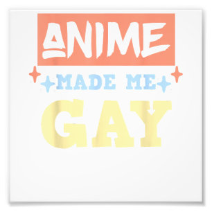 Anime Made Me Gay Funny Anime Meme LBGTQ Gay Pride Foto Afdruk