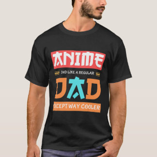 Anime Otaku Vaderdag Anime Pap Behalve Way Cool T-shirt