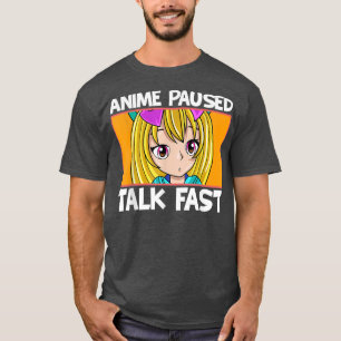 Anime Paused Talk Fast Teen Girls Kawaii Anime Art T-shirt