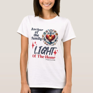 Anker van de familie, Licht van het huis- Spreuken T-shirt