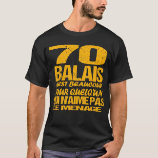 Anniversaire 70 ans | Humor 70 Balais | Cadeau Fê T-shirt
