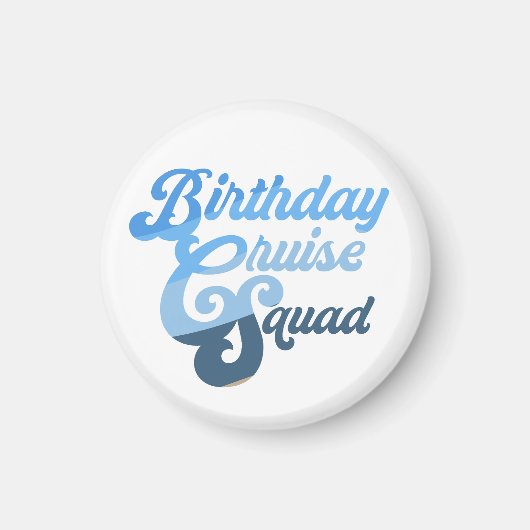 Anniversaire Croisière Squad Magnet (Devant)