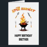 Anniversaire principal du Brother Grill<br><div class="desc">Une carte d'anniversaire pour un frère qui aime griller. Un design fumé et alléchant avec un barbecue grill avant et centre,  flammes se levant dans l'arrière - plan. "Grill master" met l’accent,  comme lui quand il est derrière le grill !</div>